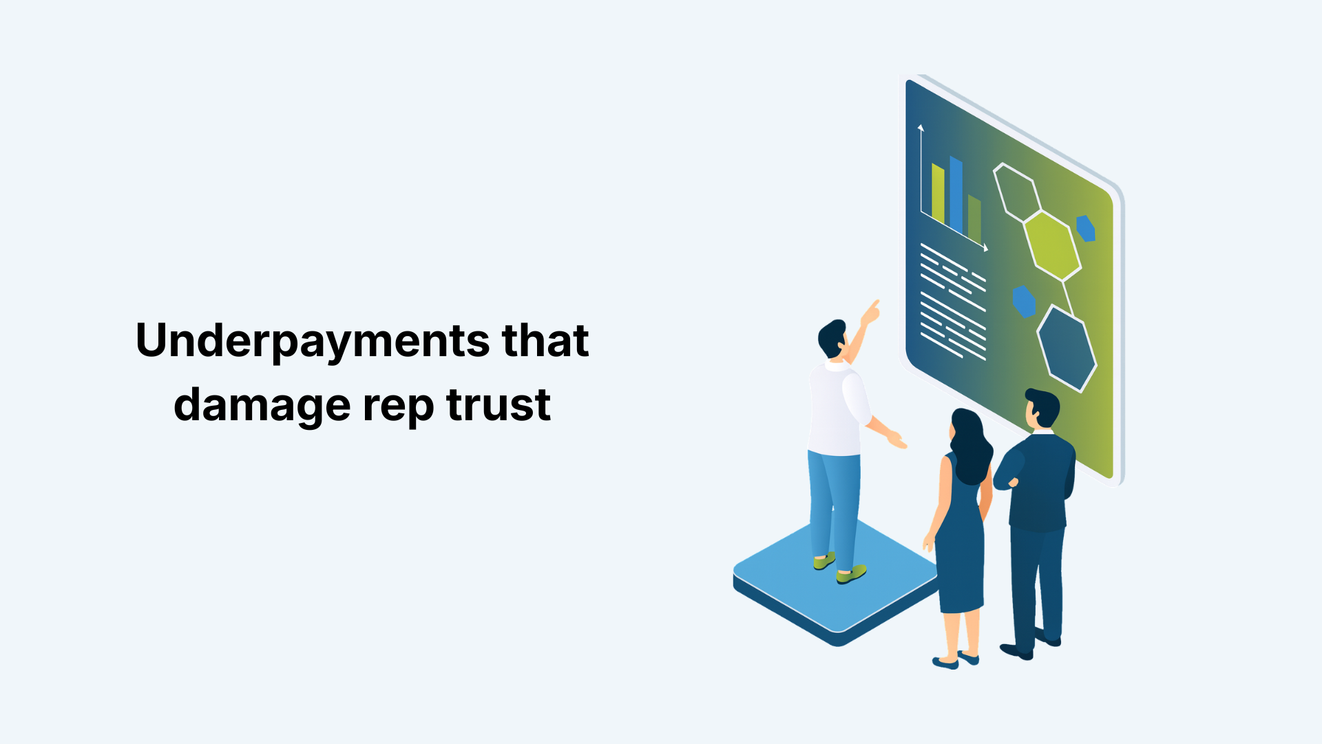 Underpayments that damage rep trust