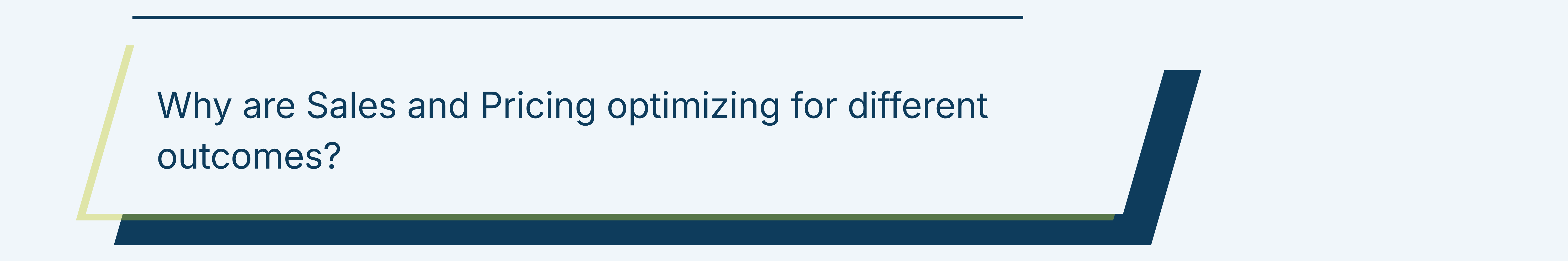 Why are Sales and Pricing optimizing for different outcomes?