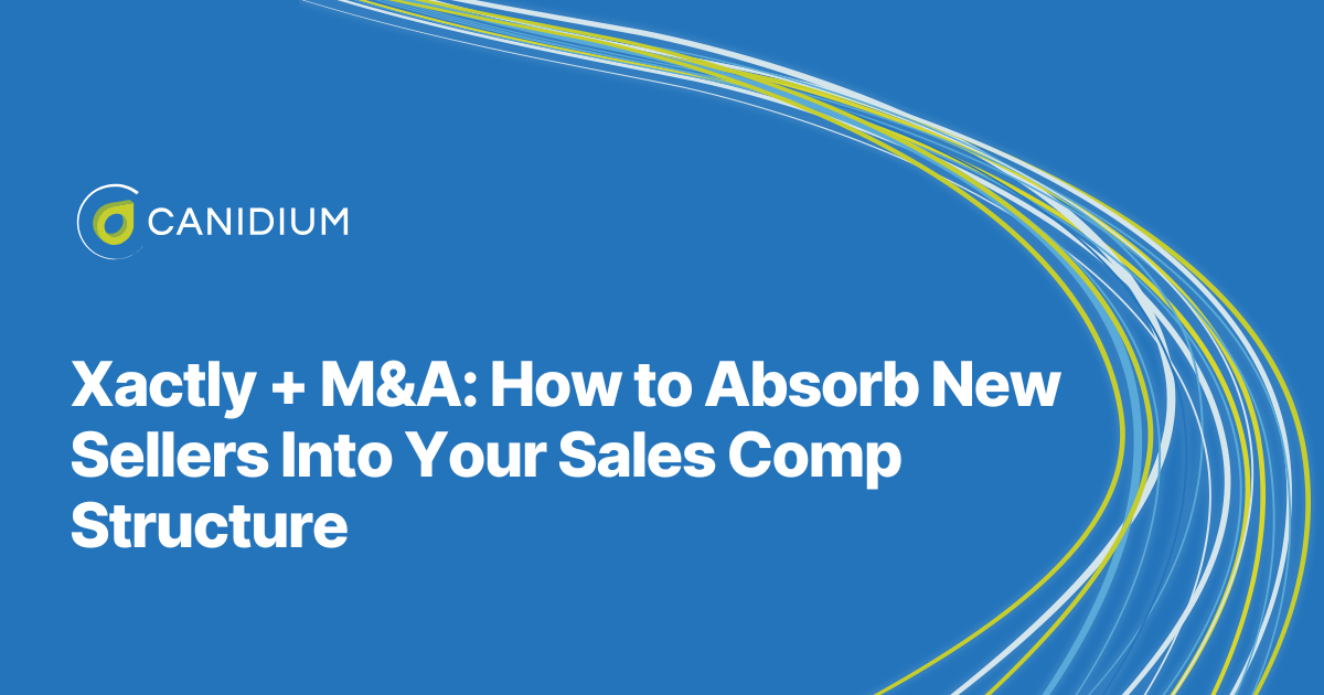 Xactly + M&A: How to Absorb New Sellers Into Your Sales Comp Structure