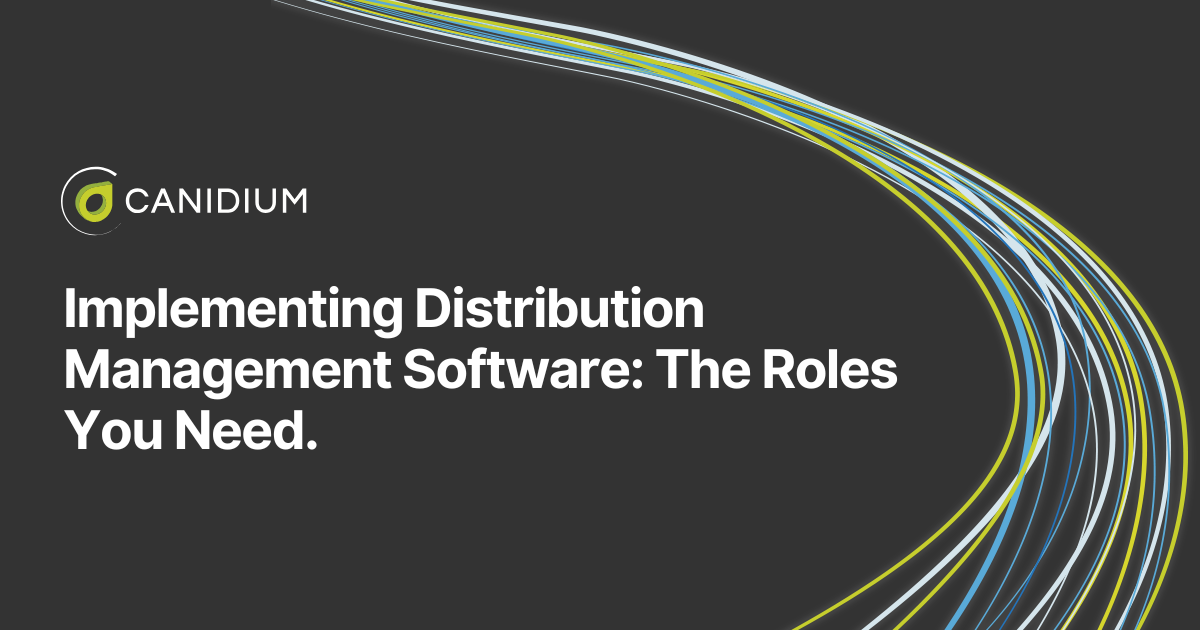 Implementing Distribution Management Software: The Roles You Need.